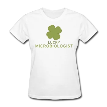 "Lucky Microbiologist" - Women's T-Shirt