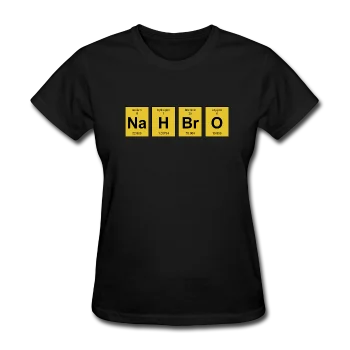 "NaH BrO" - Women's T-Shirt